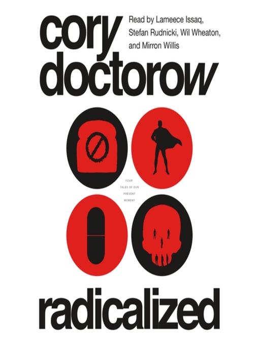 Title details for Radicalized by Cory Doctorow - Available